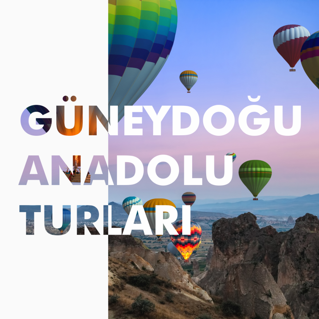 Güneydoğu Anadolu Turları